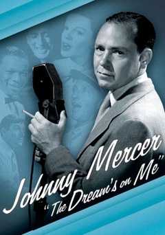 Johnny Mercer: The Dreams On Me - Movie