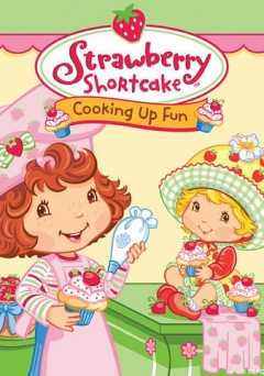 Strawberry Shortcake: Cooking Up Fun - Movie