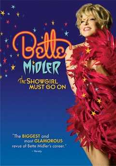Bette Midler: The Showgirl Must Go On - Movie