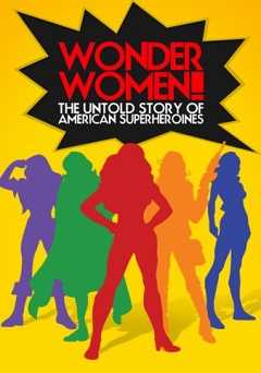 Wonder Women! The Untold Story of American Superheroines - Movie