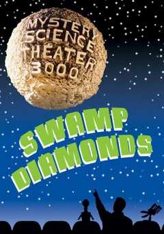 Mystery Science Theater 3000: Swamp Diamonds - Movie
