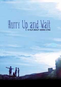 Hurry Up and Wait - Movie