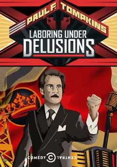 Paul F Tompkins: Laboring Under Delusions - Movie