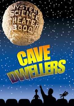 Mystery Science Theater 3000: Cave Dwellers - Movie