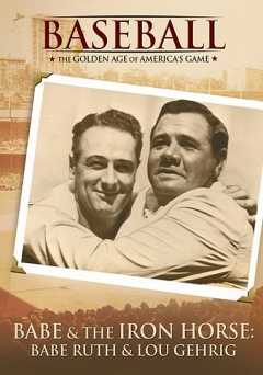 Babe and the Iron Horse: Babe Ruth and Lou Gehrig - vudu