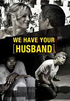 We Have Your Husband - Movie