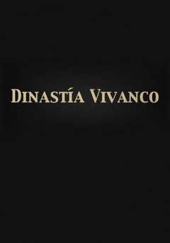 Dinastia Vivanco - Movie
