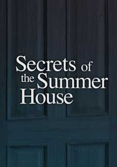 Secrets of the Summer House - Movie