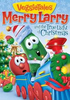 VeggieTales: Merry Larry and the True Light of Christmas - vudu