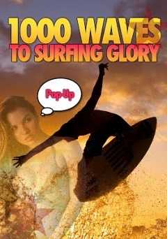 1000 Waves to Surfing Glory - Movie