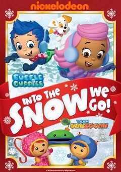 Bubble Guppies and Team Umizoomi: Into the Snow We Go - Movie