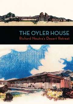 The Oyler House: Richard Neutras Desert Retreat - vudu