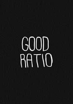 Good Ratio - Movie