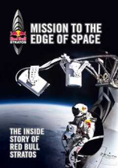 Mission to the Edge of Space: The Inside Story of Red Bull Stratos - vudu