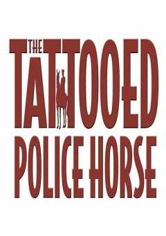 Tattooed Police Horse, The