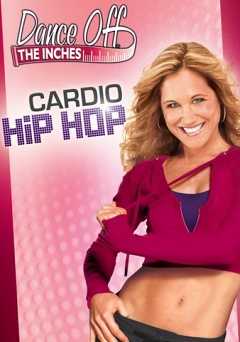 Dance Off The Inches: Cardio Hip Hop - Movie