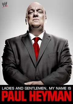 WWE Ladies and Gentlemen My Name is Paul Heyman - Movie