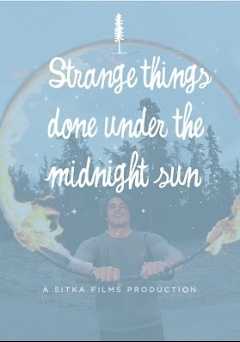 Strange Things Done Under the Midnight Sun - Movie