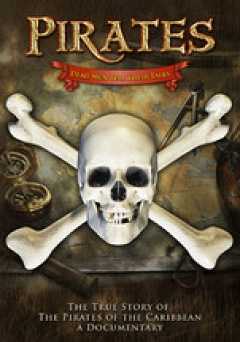 Pirates: Dead Men Tell Their Tales - The True Story of the Pirates of the Caribbean, A Documentary - Movie