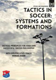 Tactics in Soccer: Systems and Formations  Tactical Principles for Your Own Successful Soccer Philosophy - vudu