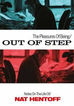 The Pleasures of Being Out of Step: Notes on the Life of Nat Hentoff - Movie