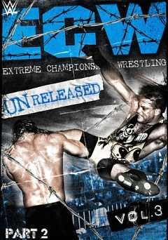 WWE Presents: ECW Unreleased Vol. 3, Part 2 - Movie