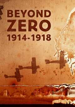 Beyond Zero: 1914-1918 - Movie