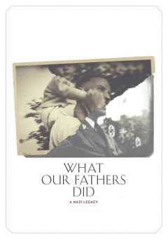 What Our Fathers Did: A Nazi Legacy - vudu
