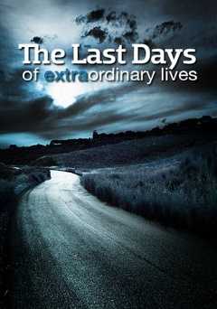 The Last Days of Extraordinary Lives - Movie