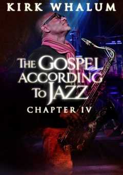 Kirk Whalum: The Gospel According to Jazz, Chapter IV - Movie
