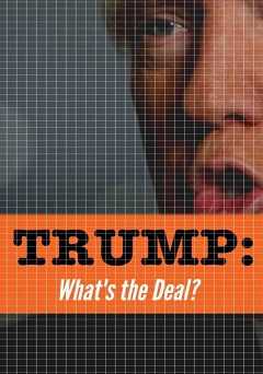 Trump: Whats The Deal? - vudu