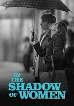In the Shadow of Women - Movie