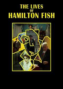 The Lives of Hamilton Fish - vudu