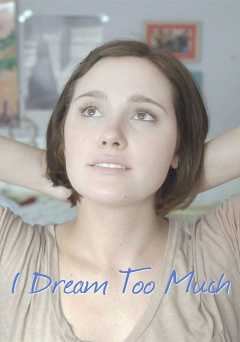 I Dream Too Much - Movie