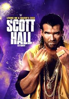 WWE: Living on a Razors Edge - The Scott Hall Story - Movie
