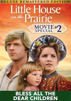 Little House on the Prairie: Bless All the Dear Children - Movie