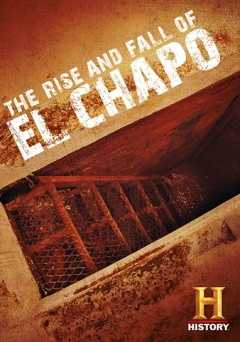 The Rise and Fall of El Chapo - vudu