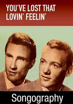 Songography: Youve Lost That Lovin Feelin - Movie