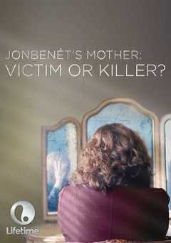 JonBenets Mother: Victim or Killer? - vudu