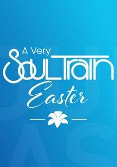 A Very Soul Train Easter Special 2017 - vudu