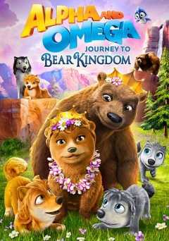 Alpha and Omega: Journey to Bear Kingdom - Movie