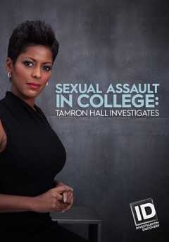 Sexual Assault in College: Tamron Hall Investigates - Movie