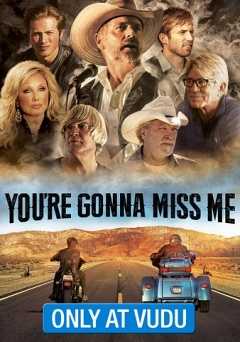 Youre Gonna Miss Me - Movie
