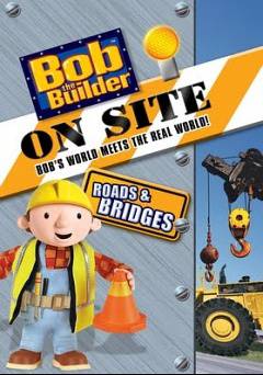 Bob the Builder: On Site: Roads & Bridges - Movie