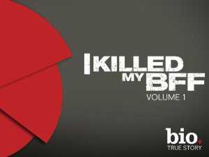 I Killed My BFF - TV Series