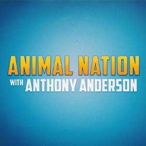 Animal Nation With Anthony Anderson - TV Series