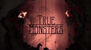 True Monsters - TV Series