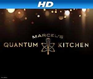 Marcels Quantum Kitchen - TV Series