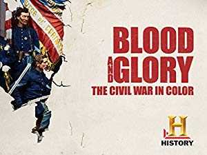 Blood and Glory: The Civil War in Color - TV Series