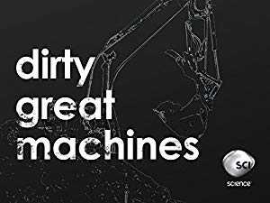 Dirty Great Machines - TV Series